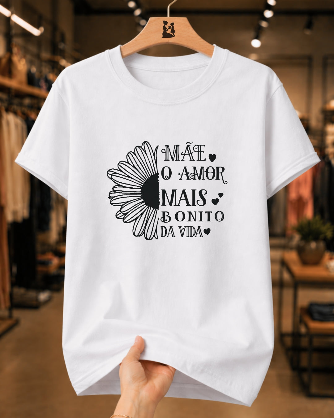 Camiseta Feminina "O Amor Mais Bonito Da Vida" 100% Algodão Dia Das Mães