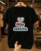 Camiseta Feminina 100% Algodão "Mãe De Autista" Dia Das Mães