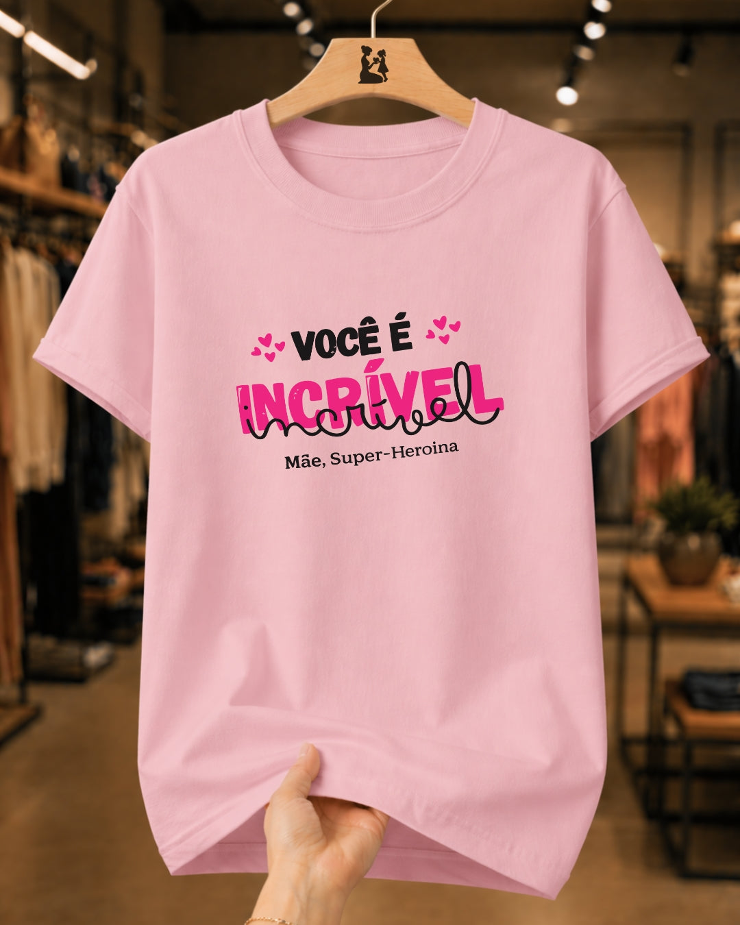 Camiseta 100% Algodão Feminina "Você É Incrível Mãe" Dia Das Mães