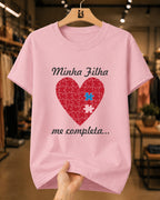 Camiseta Feminina Minha Filha Me Completa