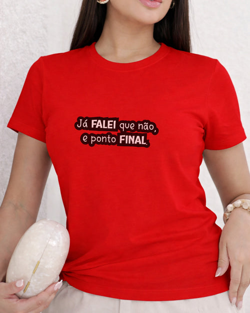 Camiseta 100% Algodão Feminina "Já Falei Que Não E Ponto Final" Dia Das Mães