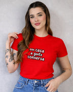 Camiseta 100% Algodão Feminina "Em Casa A Gente Conversa Mãe" Dia Das Mães