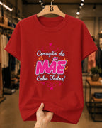 Camiseta Feminina 100% Algodão "Coração De Mãe Cabe Todos" Dia Das Mães