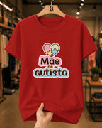 Camiseta Feminina 100% Algodão "Mãe De Autista" Dia Das Mães