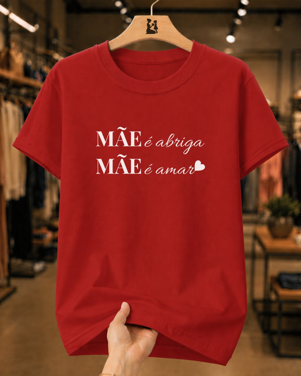 Camiseta Feminina Mãe É Abrigo Mãe É Amar